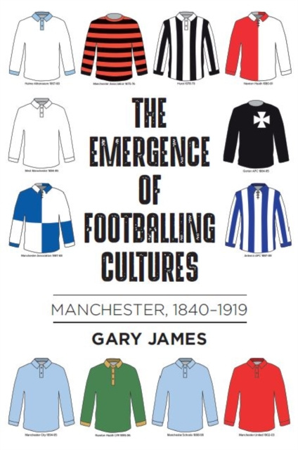 E-kniha emergence of footballing cultures Gary James