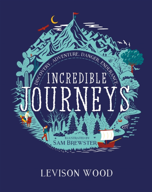 E-kniha Incredible Journeys: Discovery, Adventure, Danger, Endurance Levison Wood