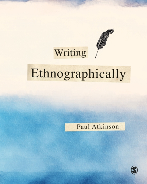 E-knjiga Writing Ethnographically Paul Anthony Atkinson
