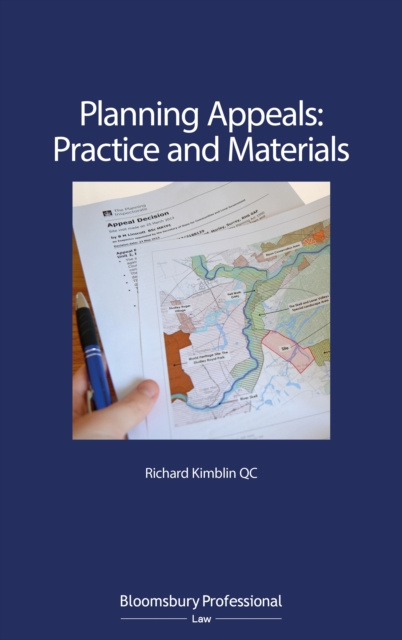 E-book Planning Appeals: Practice and Materials Kimblin QC Richard Kimblin QC