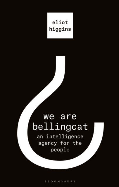 E-kniha We Are Bellingcat Higgins Eliot Higgins