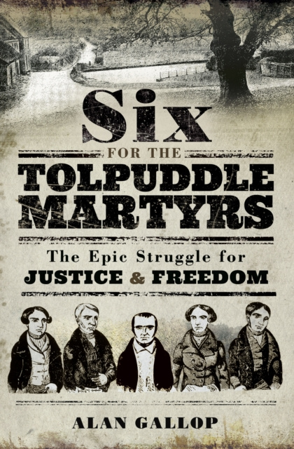 E-kniha Six for the Tolpuddle Martyrs Alan Gallop