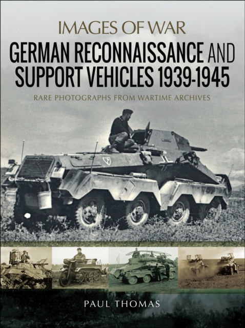 E-book German Reconnaissance and Support Vehicles, 1939-1945 Paul Thomas