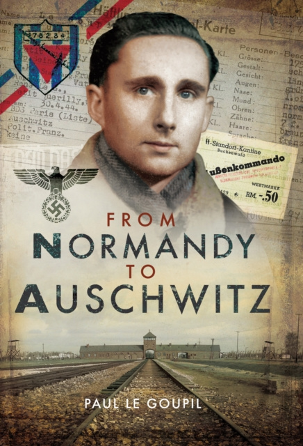 E-Book From Normandy to Auschwitz Paul le Goupil