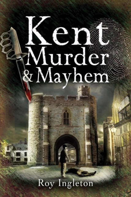 E-kniha Kent Murder & Mayhem Roy Ingleton