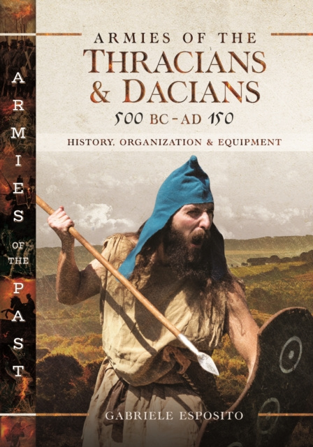 E-kniha Armies of the Thracians and Dacians, 500 BC to AD 150 Esposito Gabriele Esposito