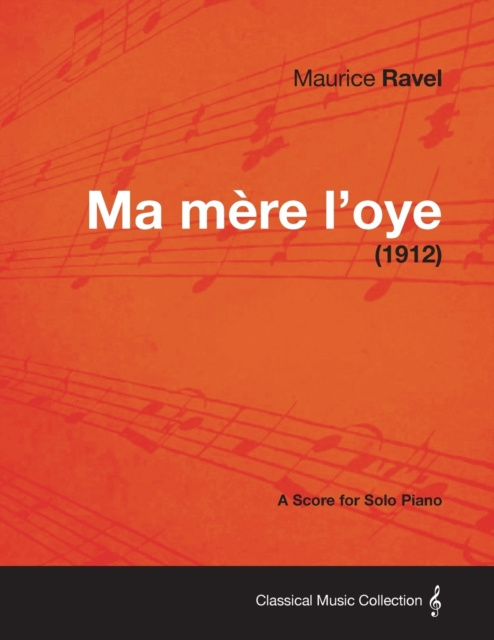 E-kniha Ma Mere L'Oye - A Score for Solo Piano (1912) Maurice Ravel