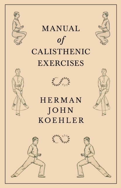 E-book Manual of Calisthenic Exercises Herman John Koehler