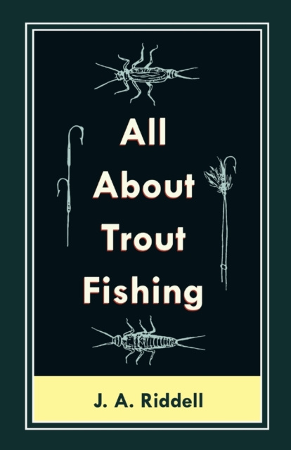 E-book All About Trout Fishing J. A. Riddell