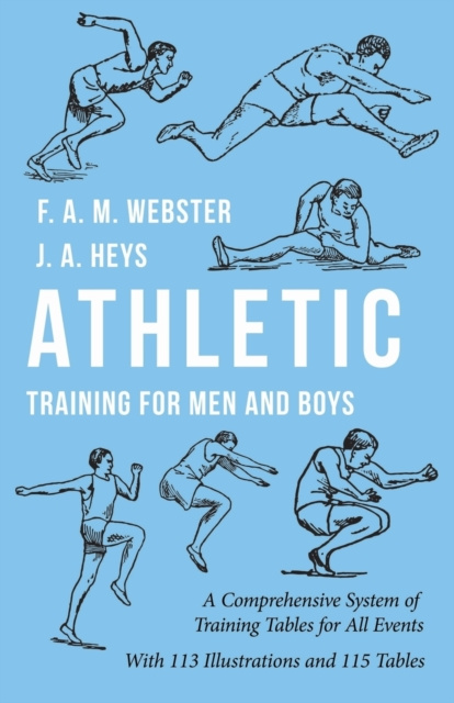 E-Book Athletic Training for Men and Boys - A Comprehensive System of Training Tables for All Events F. A. M. Webster