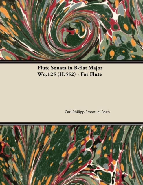 E-book Flute Sonata in B-flat Major Wq.125 (H.552) - For Flute Carl Philipp Emanuel Bach