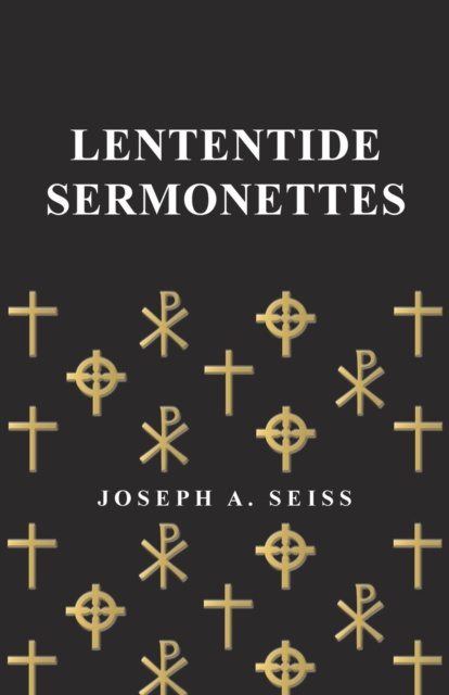 E-knjiga Lententide Sermonettes Joseph Augustus Seiss