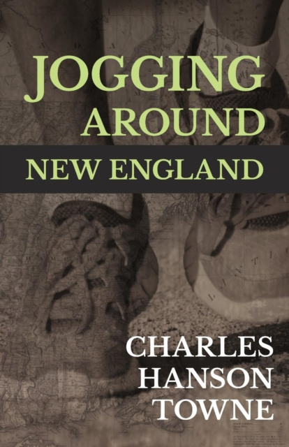 E-knjiga Jogging Around New England Charles Hanson Towne