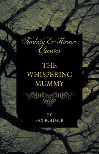 E-knjiga Whispering Mummy (Fantasy and Horror Classics) Sax Rohmer