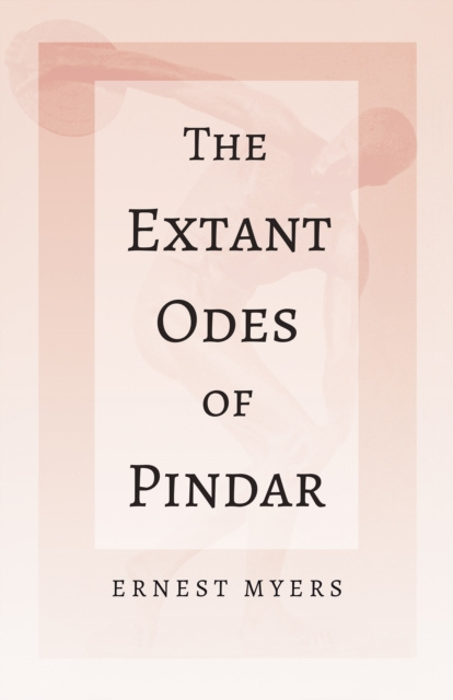 E-book Extant Odes of Pindar Ernest Myers
