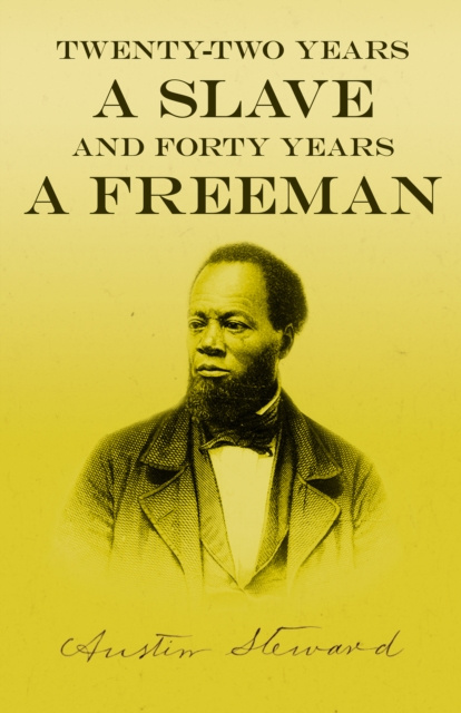 E-kniha Twenty-Two Years a Slave - And Forty Years a Freeman Austin Steward