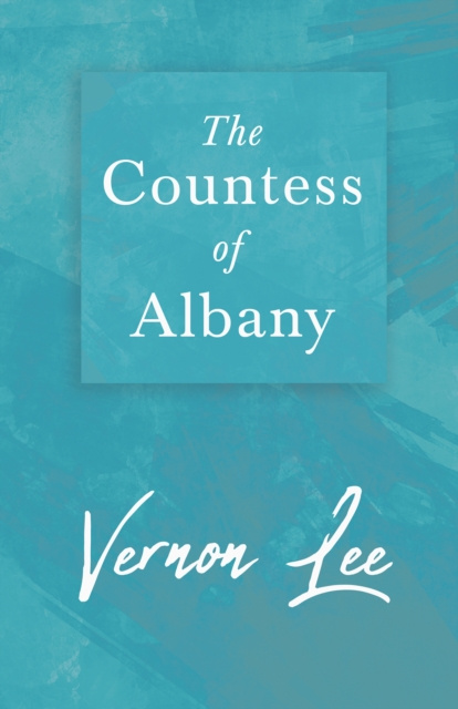 E-kniha Countess of Albany Vernon Lee
