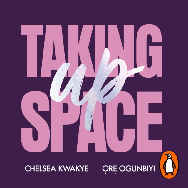 Audiolibro Taking Up Space Chelsea Kwakye