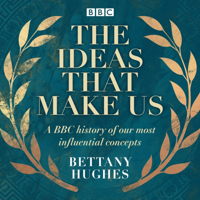 Аудиокнига Ideas That Make Us Bettany Hughes