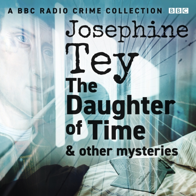Audiokniha Josephine Tey: The Daughter of Time & other mysteries Julia Foster