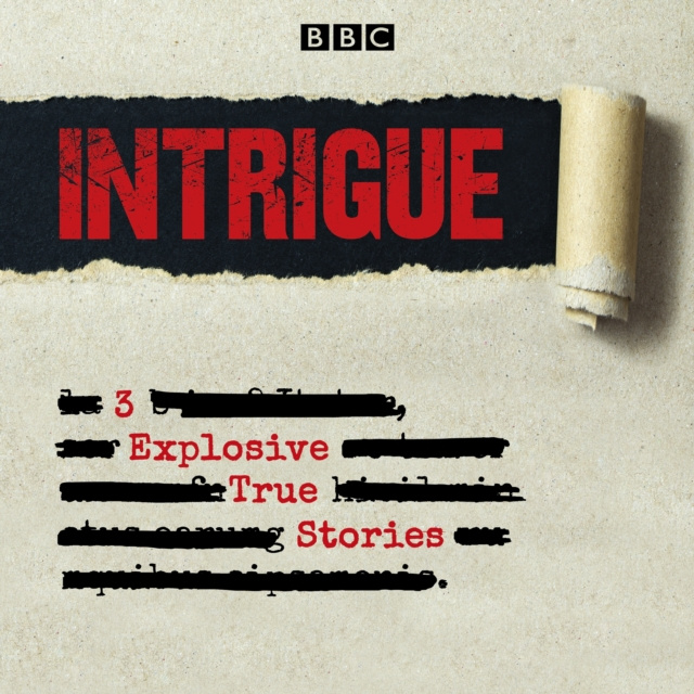 Audiokniha Intrigue: 3 explosive true stories Chloe Hadjimatheou