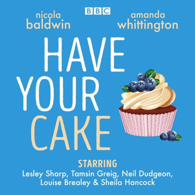Hörbuch Have Your Cake Nicola Baldwin
