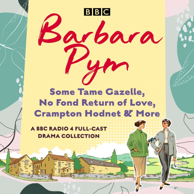 Hörbuch Barbara Pym: A BBC Radio drama collection Miriam Margolyes