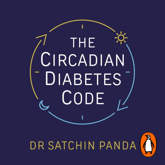 Audiokniha Circadian Diabetes Code Dr. Satchin Panda