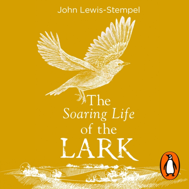 Аудиокнига Soaring Life of the Lark John Lewis-Stempel