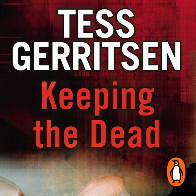 Audiobook Keeping the Dead Tess Gerritsen