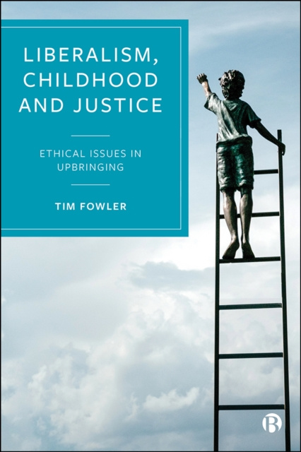 E-knjiga Liberalism, Childhood and Justice Tim Fowler
