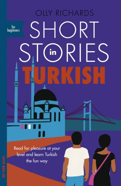 E-kniha Short Stories in Turkish for Beginners Olly Richards