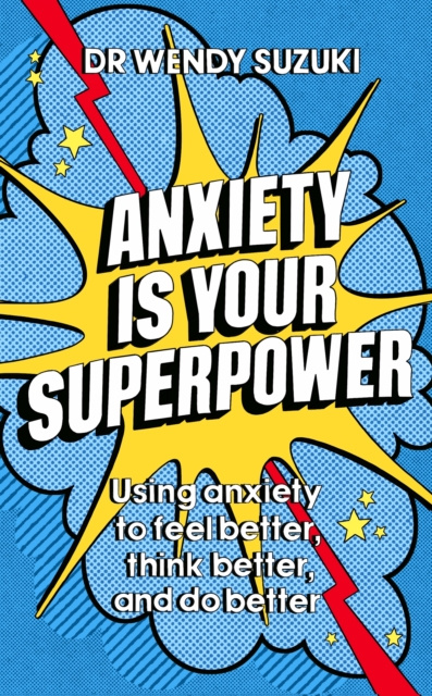 E-book Anxiety is Your Superpower Wendy Suzuki