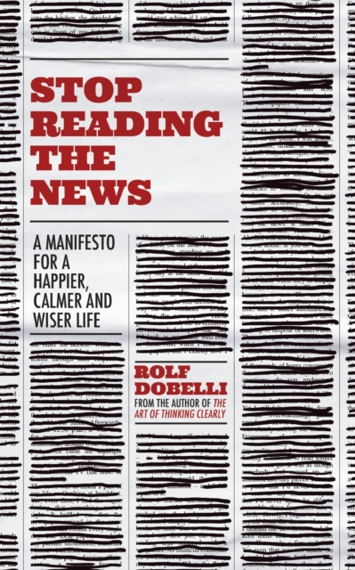 E-kniha Stop Reading the News Rolf Dobelli