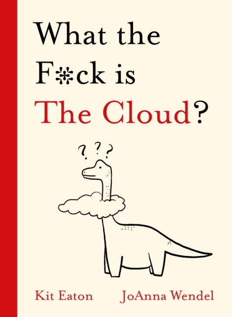 E-kniha What the F*ck is The Cloud? Kit Eaton