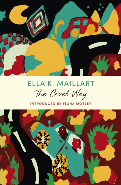 E-kniha Cruel Way Ella K Maillart