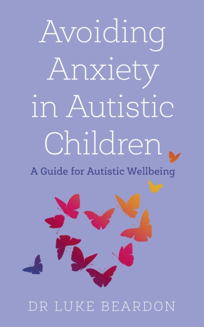 E-kniha Avoiding Anxiety in Autistic Children Luke Beardon