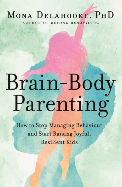 E-kniha Brain-Body Parenting Mona Delahooke