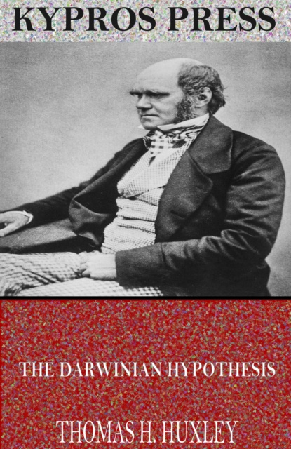 E-knjiga Darwinian Hypothesis Thomas H. Huxley