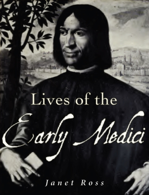 E-kniha Lives of the Early Medici Janet Ross