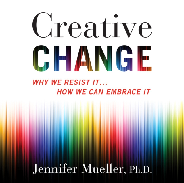 Audio knjiga Creative Change Ph.D. Jennifer Mueller