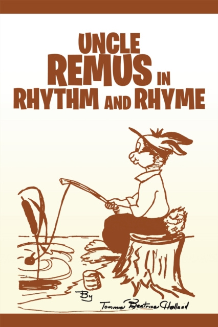 E-kniha Uncle Remus in Rhythm and Rhyme Tommie B. Holland
