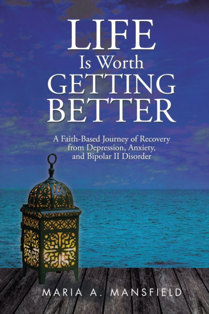 E-knjiga Life Is Worth Getting Better Maria A. Mansfield
