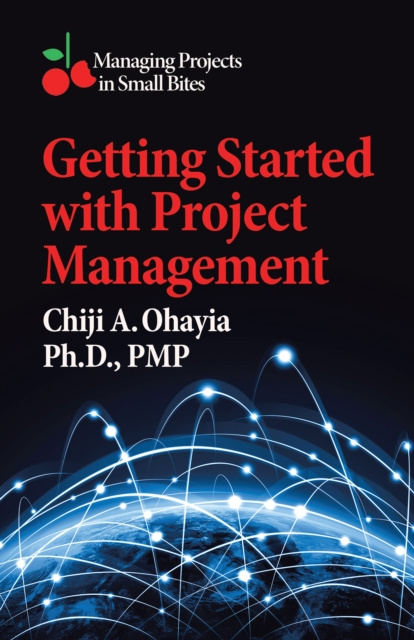E-knjiga Getting Started with Project Management PhD Chiji A. Ohayia PMP