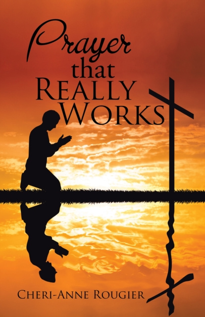 E-knjiga Prayer That Really Works Cheri-Anne Rougier