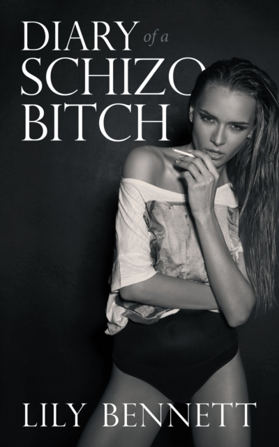 E-knjiga Diary of a Schizo Bitch Lily Bennett