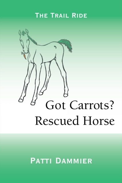 E-book Got Carrots? Rescued Horse Patti Dammier