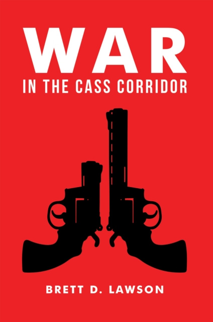 E-kniha War in the Cass Corridor Brett D. Lawson