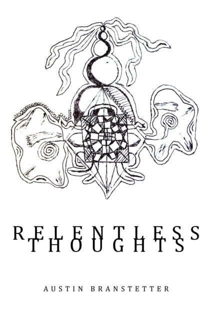 E-knjiga Relentless Thoughts Austin Branstetter