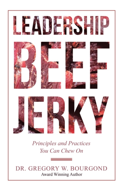 E-knjiga Leadership Beef Jerky Dr. Gregory W. Bourgond